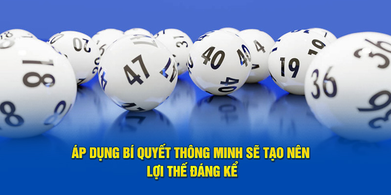 Áp dụng bí quyết thông minh sẽ tạo nên lợi thế đáng kể