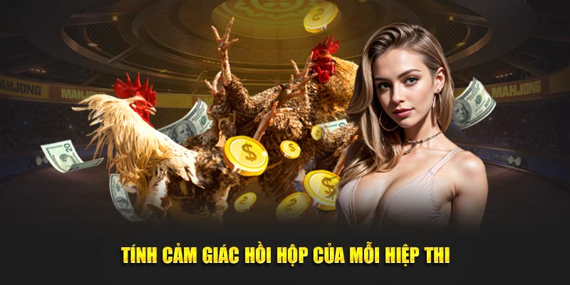 Tính cảm giác hồi hộp của mỗi hiệp thi